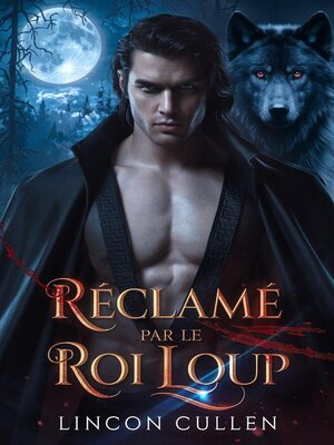 cover image of Réclamé par le Roi Loup